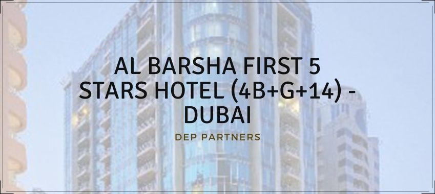 RESIDENTIAL PROJECT - AL BARSHA FIRST 5 STARS HOTEL (4B+G+14)- DEP LEBANON