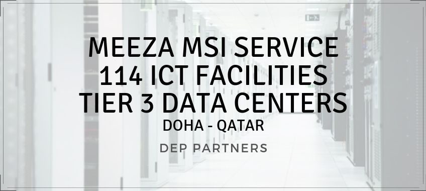 MEEZA MSI SERVICE 114 ICT FACILITIES TIER 3 DATA CENTERS IN DOHA - QATAR