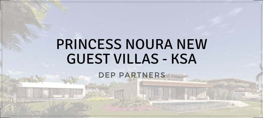 PRINCESS NOURA NEW GUEST VILLAS – KSA