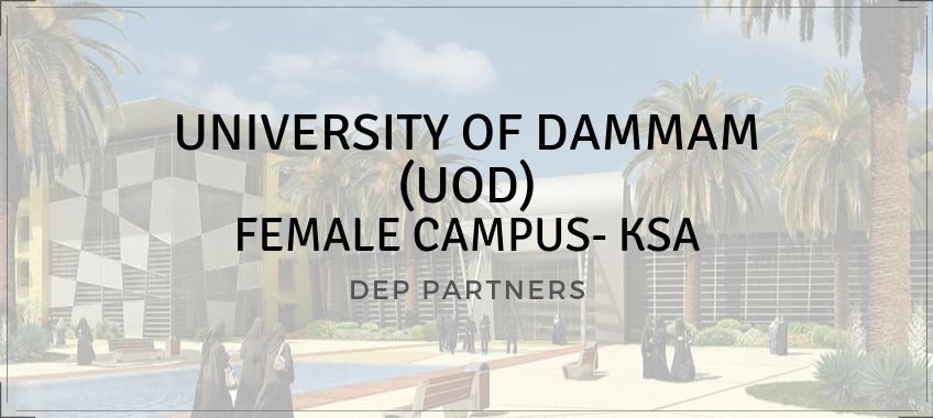 UNIVERSITY OF DAMMAM (UOD), FEMALE CAMPUS- KSA