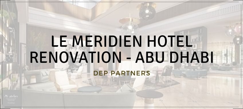 LE MERIDIEN HOTEL RENOVATION – ABU DHABI