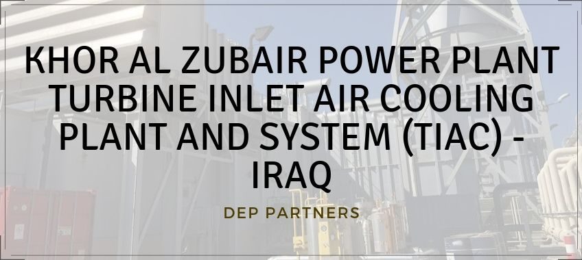 KHOR AL ZUBAIR POWER PLANT TURBINE INLET AIR COOLING PLANT AND SYSTEM (TIAC) – IRAQ
