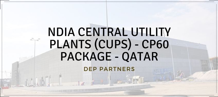 NDIA CENTRAL UTILITY PLANTS (CUPS) - QATAR - DEP DESIGN ARCHITECTURE INFRASTRUCTURE