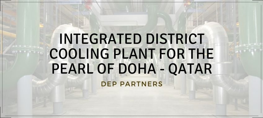 INTEGRATED DISTRICT COOLING PLANT FOR THE PEARL OF DOHA - QATAR